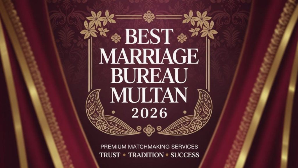 Best Marriage Bureau Multan 2026 Marriage Bureau Multan